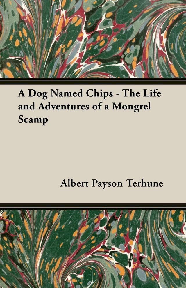  A Dog Named Chips - The Life and Adventures of a Mongrel Scamp(Kobo/電子書)