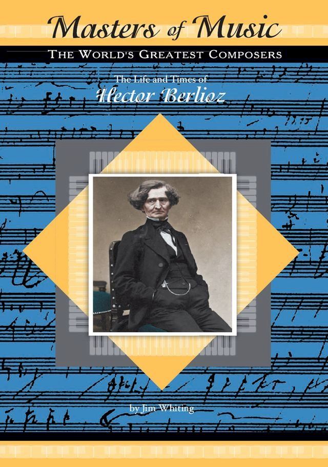  The Life and Times of Hector Berlioz(Kobo/電子書)