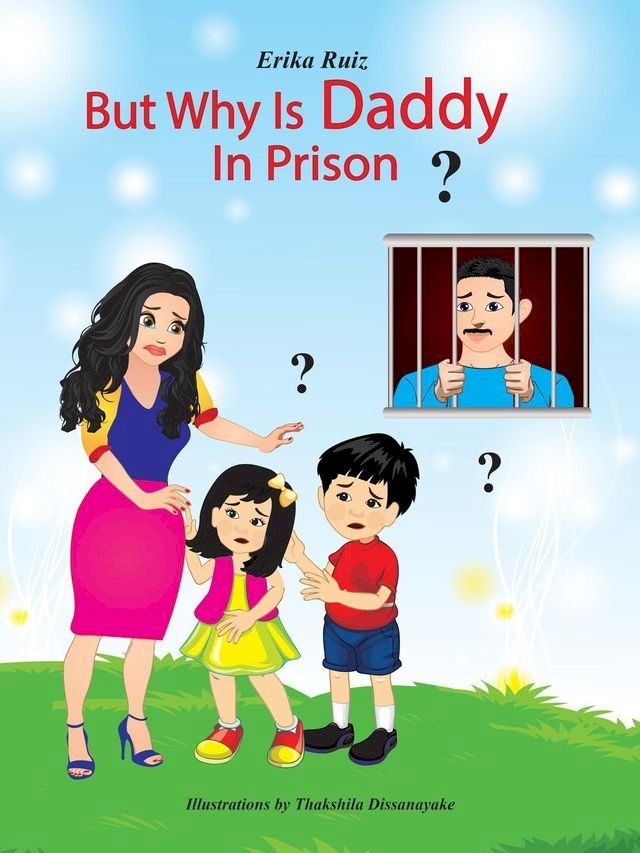  But Why is Daddy in Prison?(Kobo/電子書)