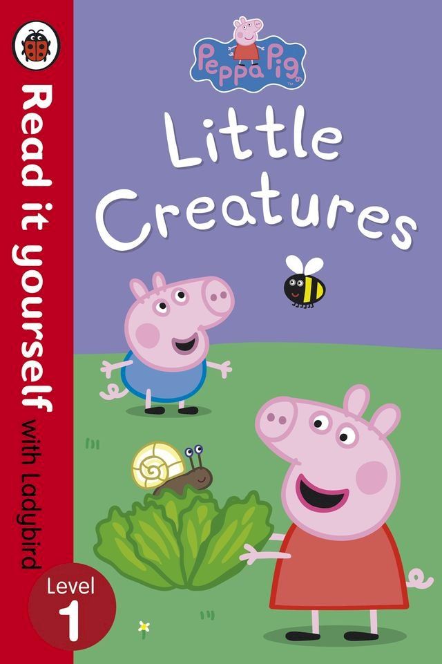  Peppa Pig: Little Creatures - Read it yourself with Ladybird(Kobo/電子書)