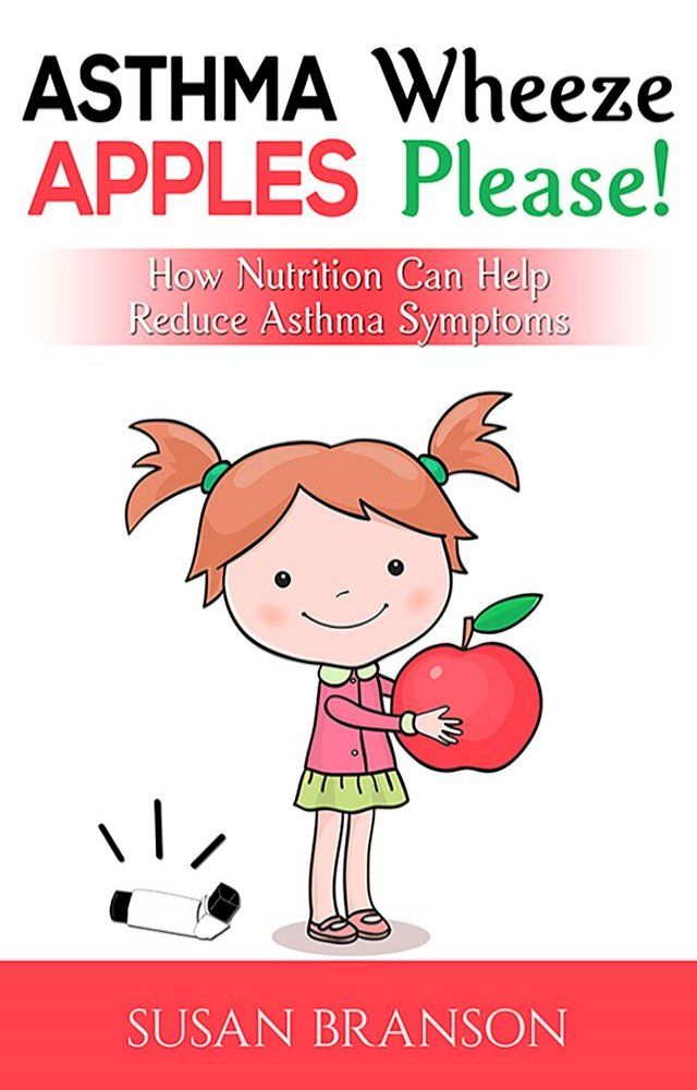  Asthma Wheeze, Apples Please!(Kobo/電子書)