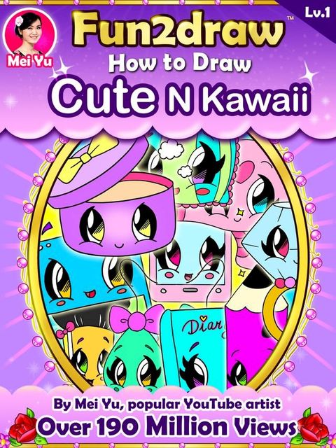 How to Draw Cute N Kawaii Cartoons - Fun2draw Lv. 1(Kobo/電子書)