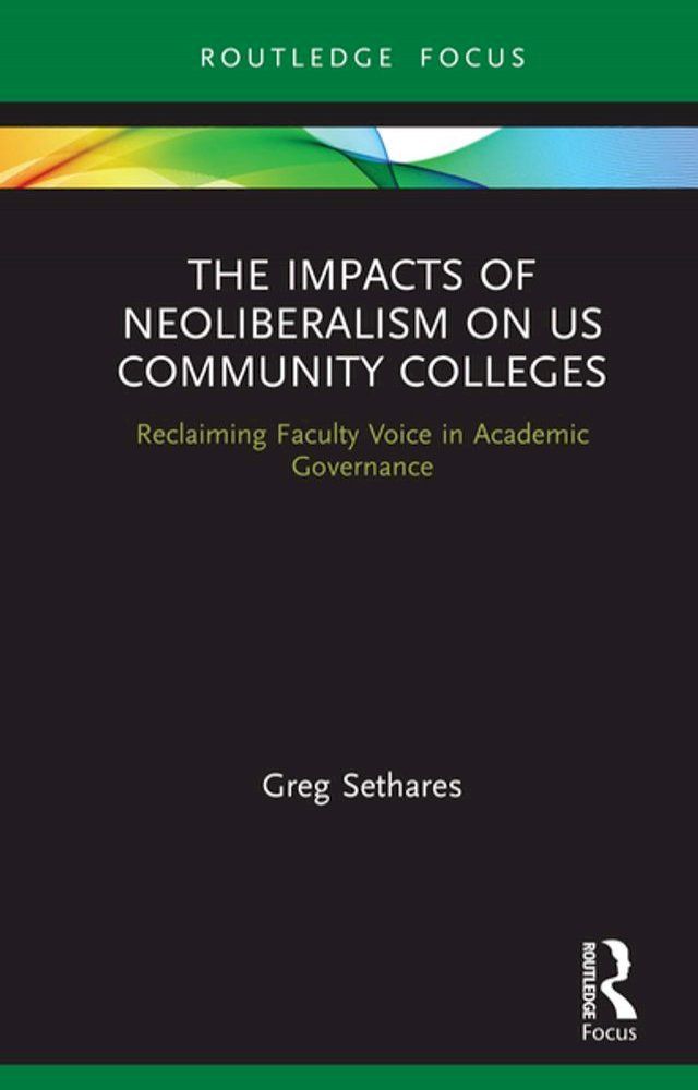  The Impacts of Neoliberalism on US Community Colleges(Kobo/電子書)