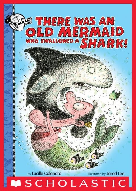 There Was an Old Mermaid Who Swallowed a Shark!(Kobo/電子書)