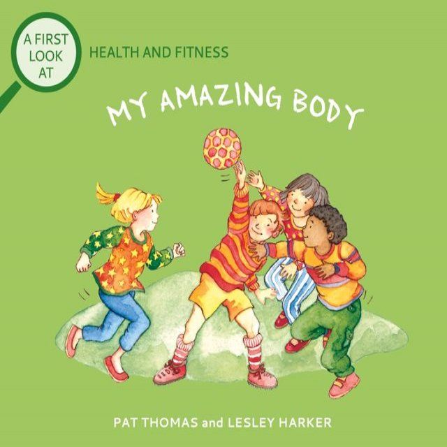  Health and Fitness: My Amazing Body(Kobo/電子書)