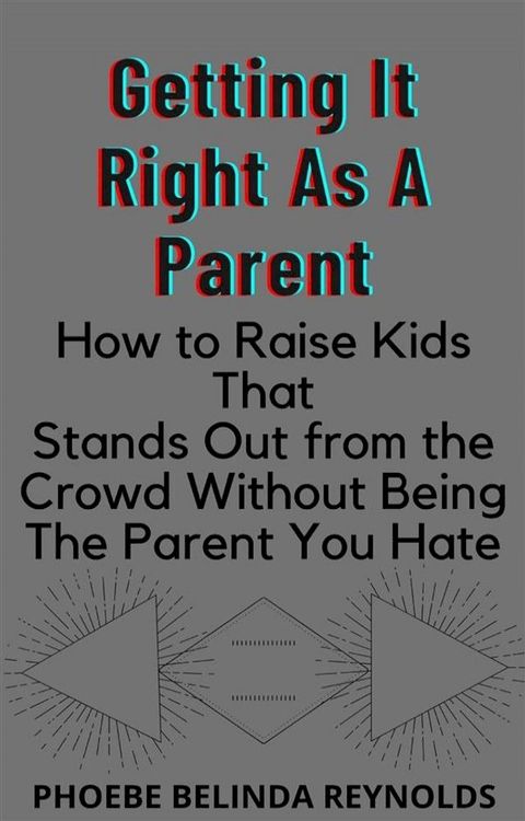 Getting It Right As A Parent(Kobo/電子書)