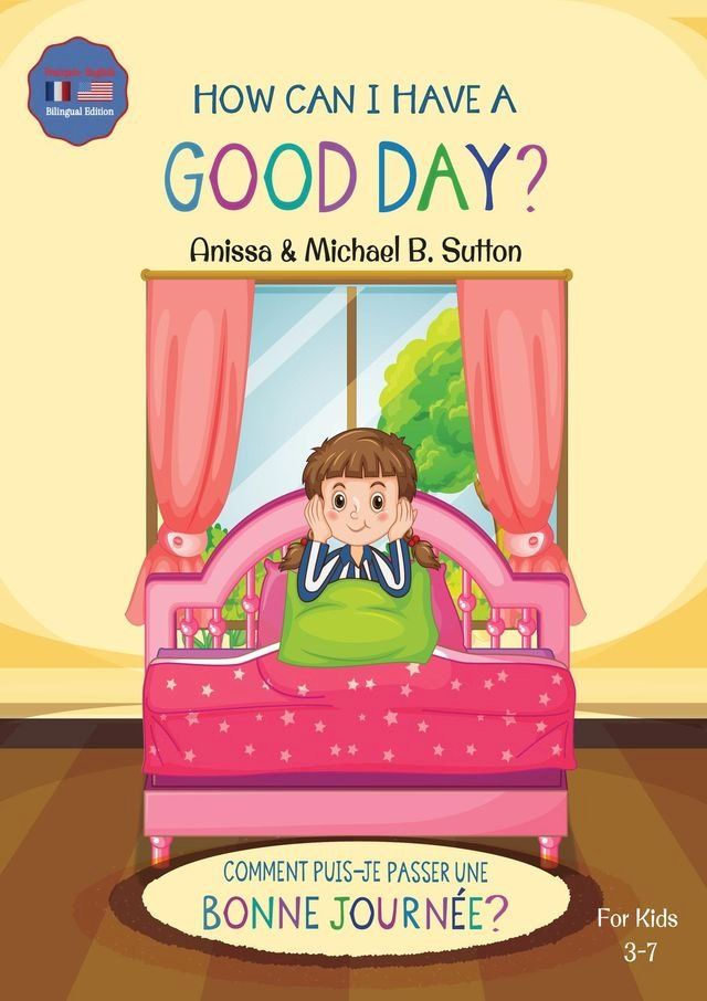  Editions L.A. - How Can I Have A Good Day? English French Bilingual Book for Kids(Kobo/電子書)