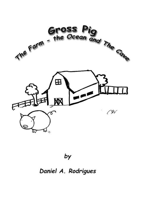 Gross Pig: The Farm - The Ocean and The Cave(Kobo/電子書)