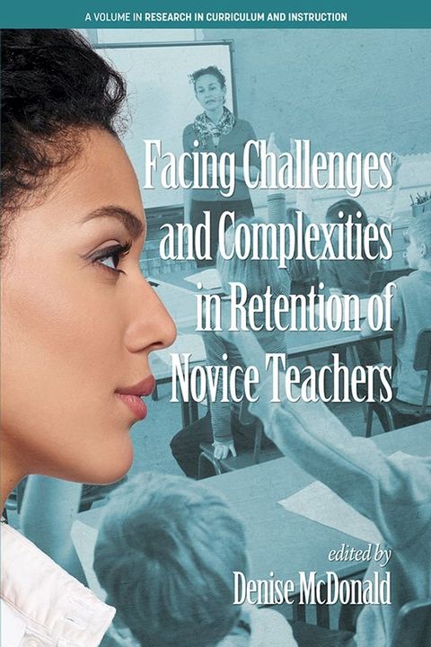 Facing Challenges and Complexities in Retention of Novice Teachers(Kobo/電子書)