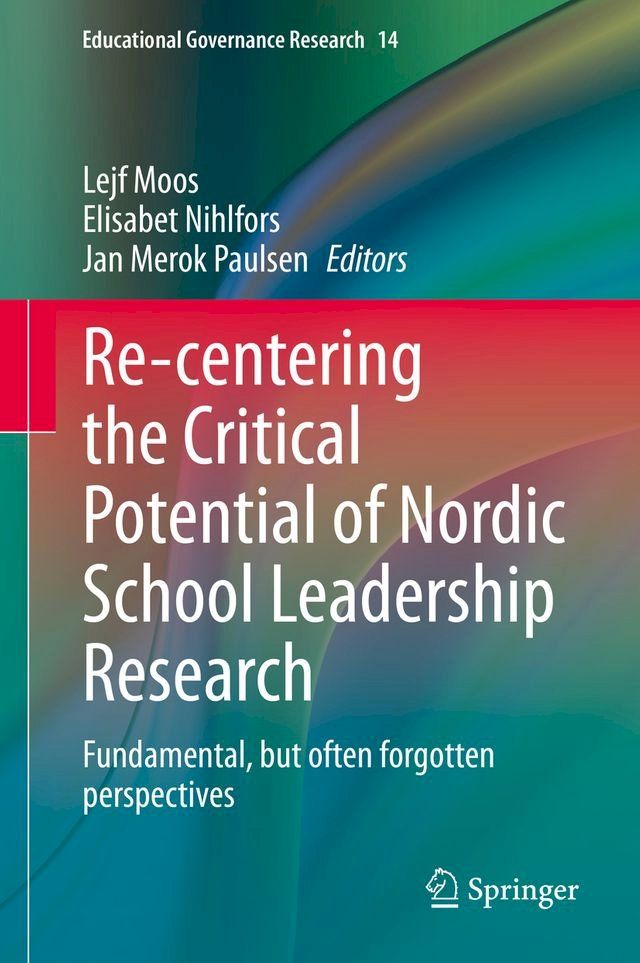  Re-centering the Critical Potential of Nordic School Leadership Research(Kobo/電子書)