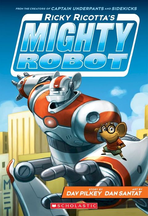 Ricky Ricotta's Mighty Robot (Ricky Ricotta's Mighty Robot #1)(Kobo/電子書)