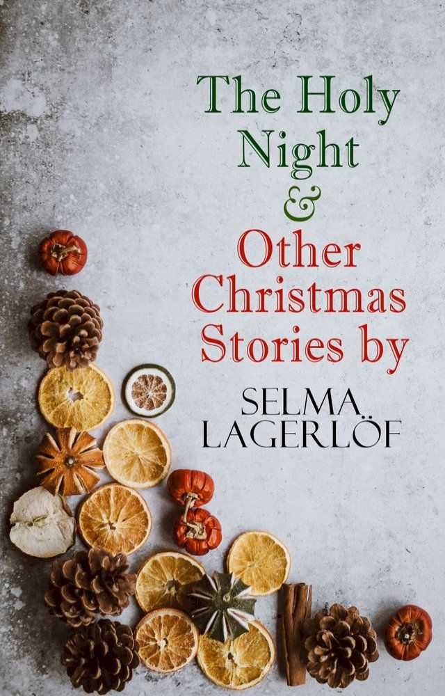  The Holy Night & Other Christmas Stories by Selma Lagerl&ouml;f(Kobo/電子書)