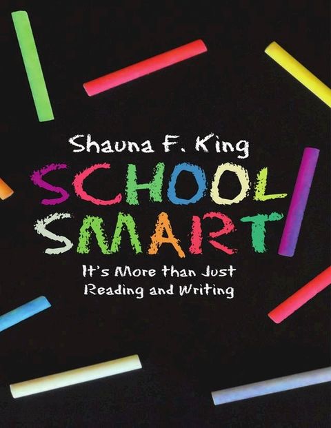 School Smart: It’s More Than Just Reading and Writing(Kobo/電子書)