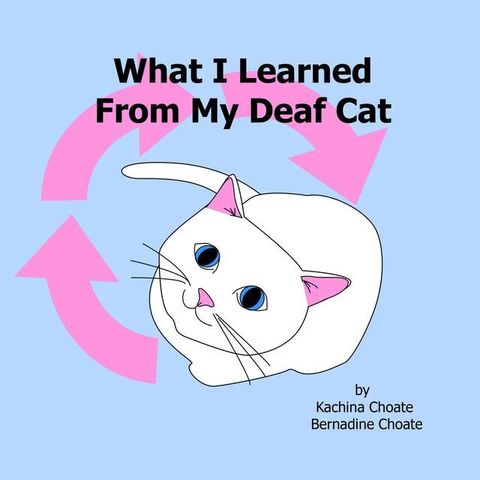 What I Learned From My Deaf Cat(Kobo/電子書)