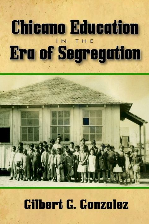 Chicano Education in the Era of Segregation(Kobo/電子書)