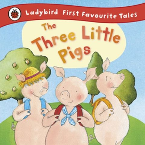 The Three Little Pigs: Ladybird First Favourite Tales(Kobo/電子書)