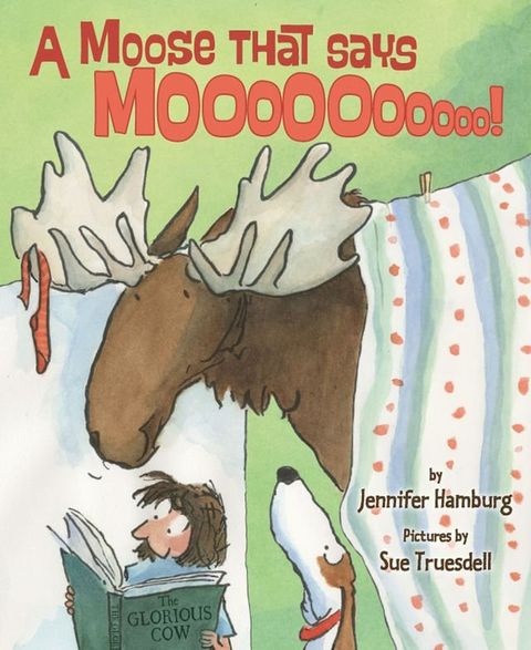 A Moose That Says Moo(Kobo/電子書)