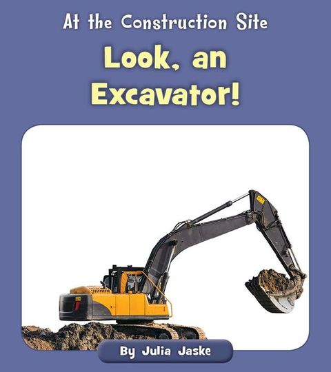 Look, an Excavator!(Kobo/電子書)