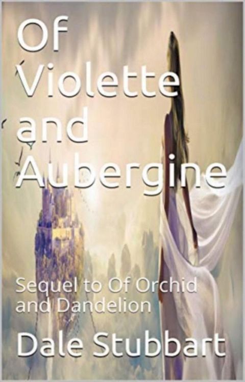 Of Violette and Aubergine: Sequel to Of Orchid and Dandelion(Kobo/電子書)