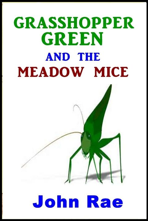 Grasshopper Green and the Meadow Mice(Kobo/電子書)