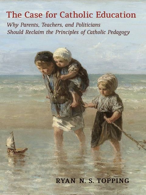 The Case for Catholic Education(Kobo/電子書)