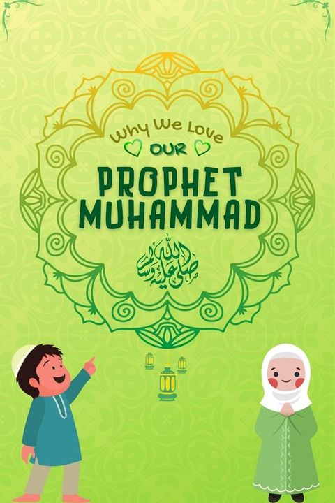 Why We Love Our Prophet Muhammad(Kobo/電子書)