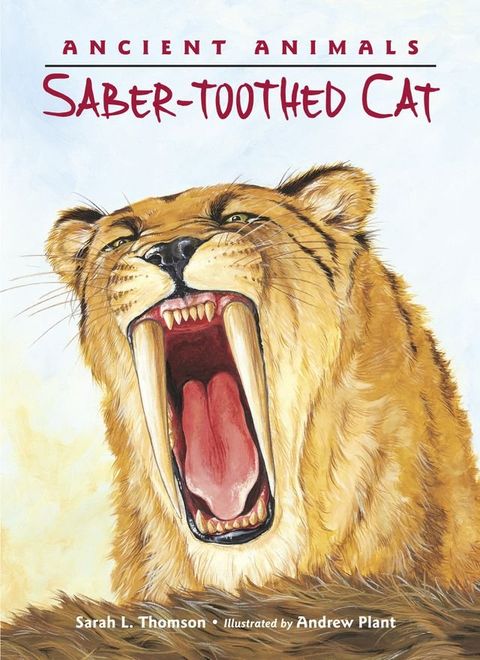 Ancient Animals: Saber-Toothed Cat(Kobo/電子書)