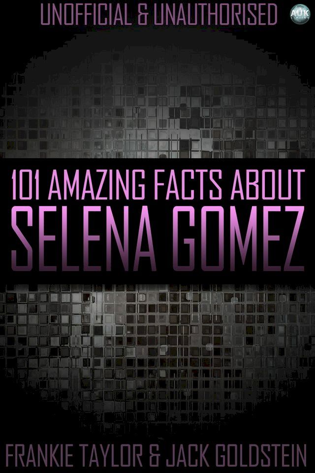  101 Amazing Facts About Selena Gomez(Kobo/電子書)