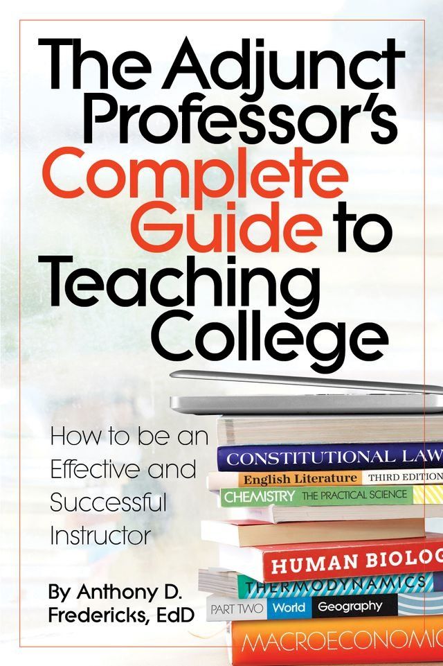  The Adjunct Professor's Complete Guide to Teaching College(Kobo/電子書)