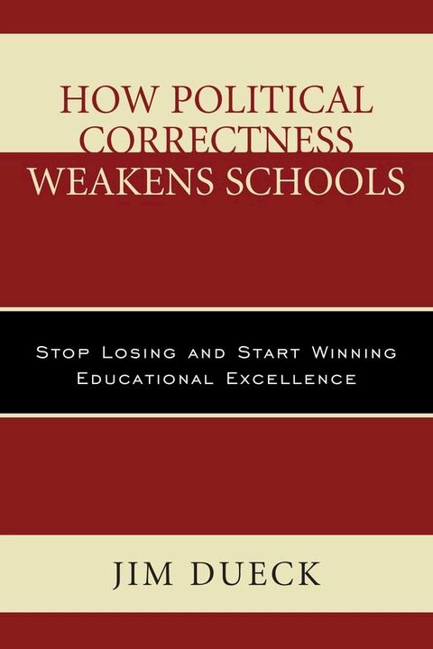 How Political Correctness Weakens Schools(Kobo/電子書)