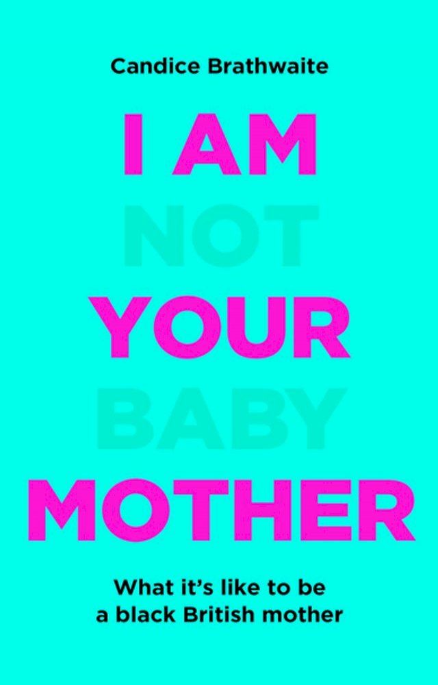  I Am Not Your Baby Mother(Kobo/電子書)