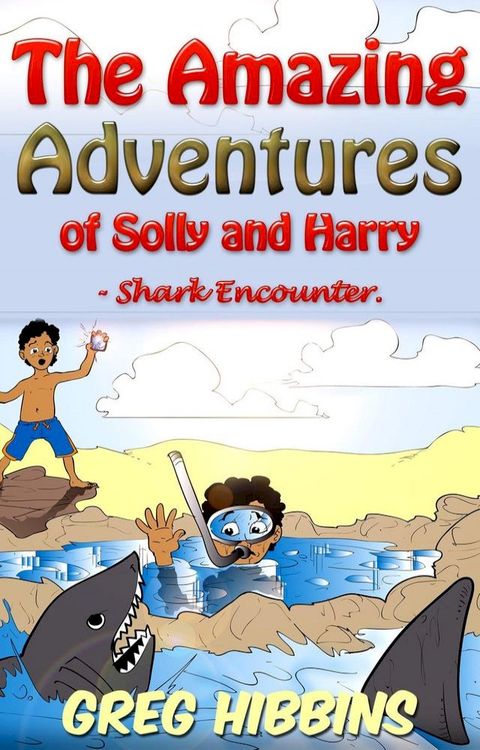 The Amazing Adventures of Solly and Harry-Shark Encounter(Kobo/電子書)