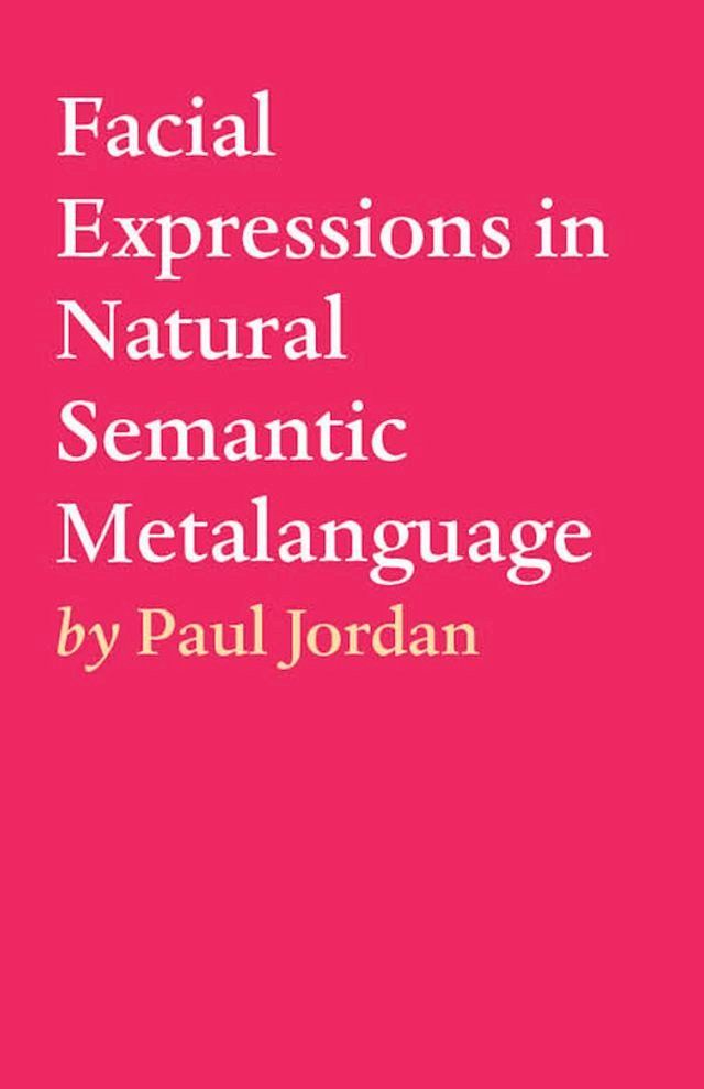  Facial Expressions in Natural Semantic Metalanguage(Kobo/電子書)