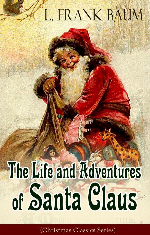  The Life and Adventures of Santa Claus (Christmas Classics Series)(Kobo/電子書)