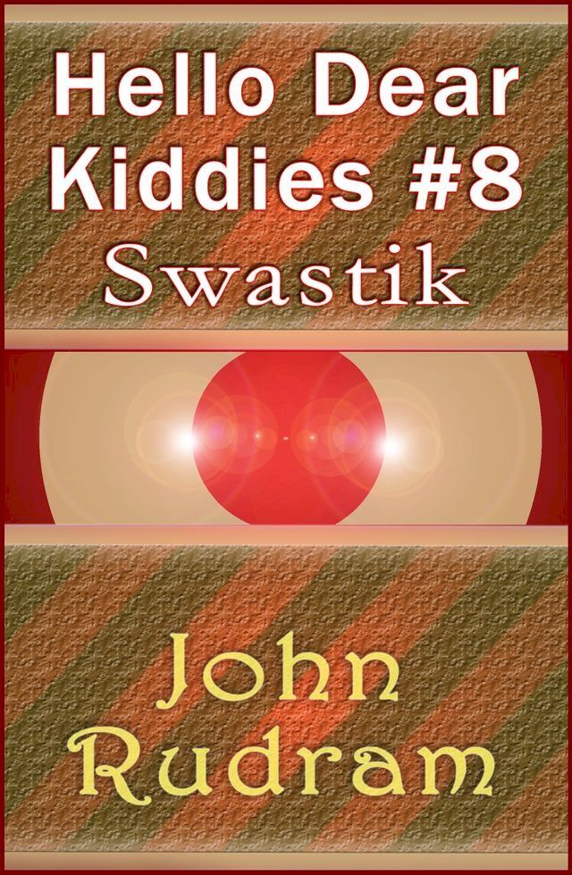  Hello Dear Kiddies #8: Swastik(Kobo/電子書)