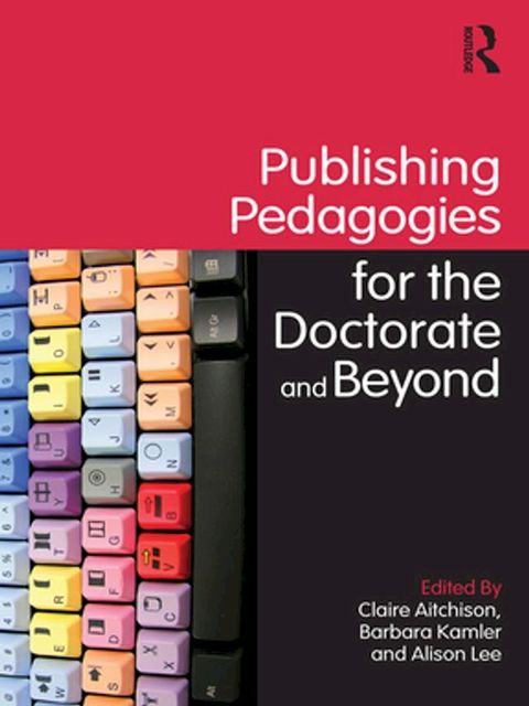 Publishing Pedagogies for the Doctorate and Beyond(Kobo/電子書)