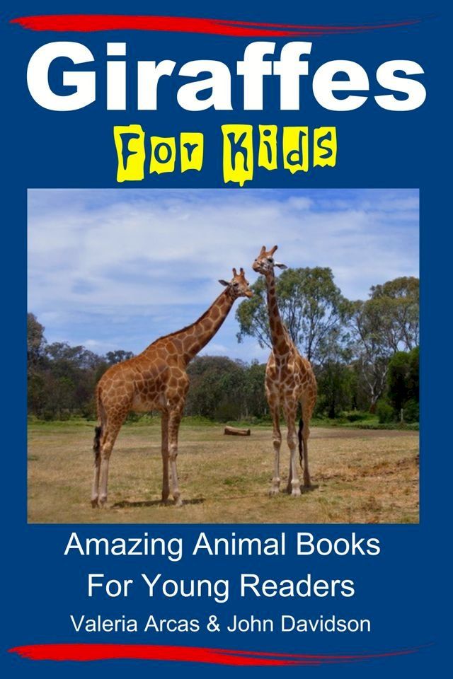  Giraffes For Kids: Amazing Animal Books For Young Readers(Kobo/電子書)