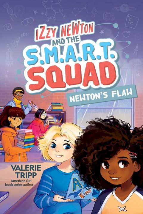 Izzy Newton and the S.M.A.R.T. Squad: Newton's Flaw (Book 2)(Kobo/電子書)