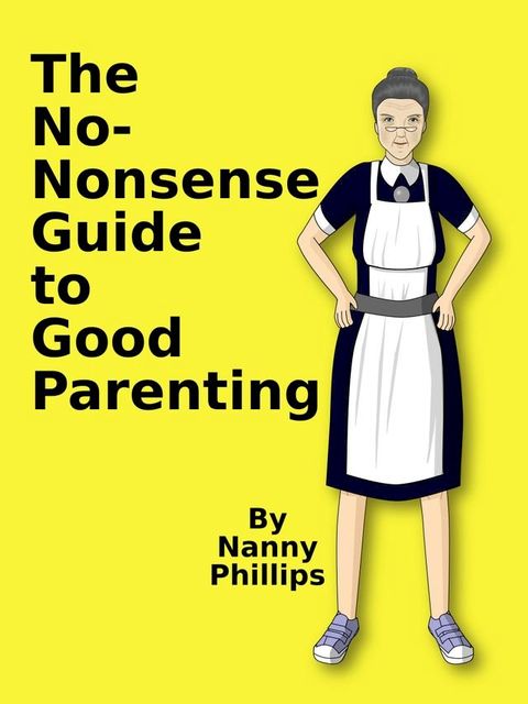 The No-Nonsense Guide to Good Parenting(Kobo/電子書)