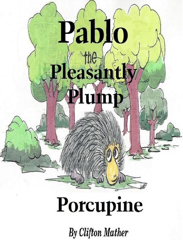  Pablo-The Pleasantly Plump Porcupine(Kobo/電子書)