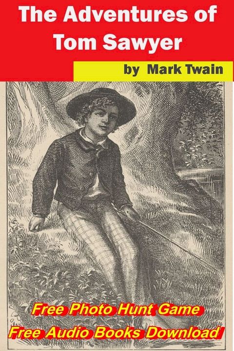 The Adventures of Tom Sawyer (Free Audio Books Download +Free Photo Hunt Game)(Kobo/電子書)