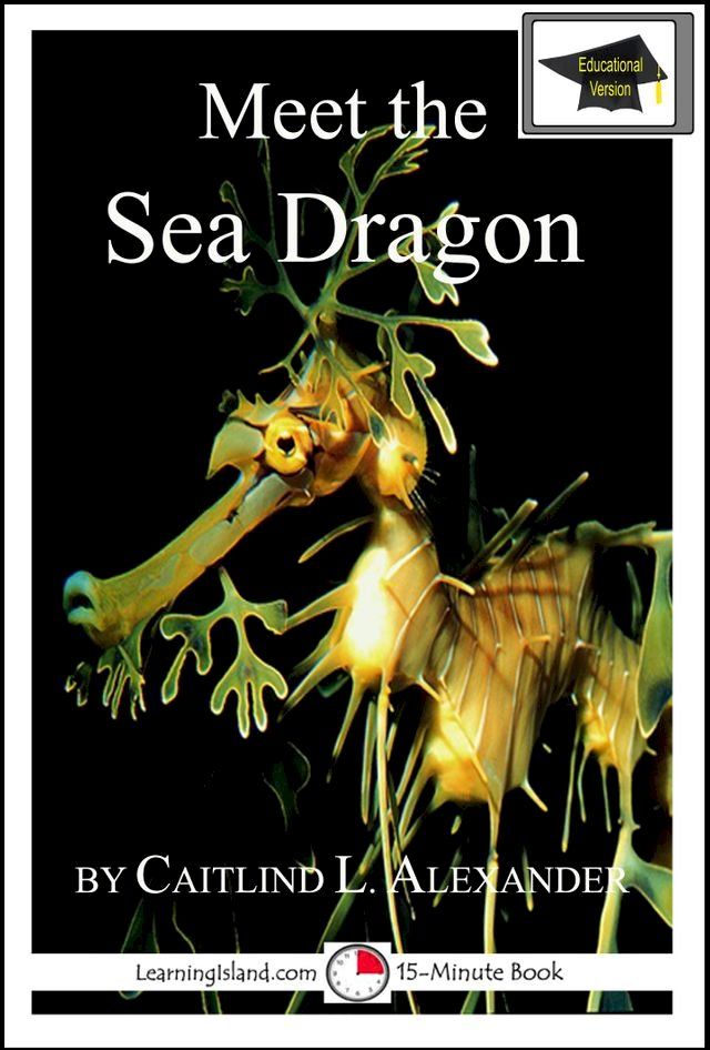  Meet the Sea Dragon: Educational Version(Kobo/電子書)