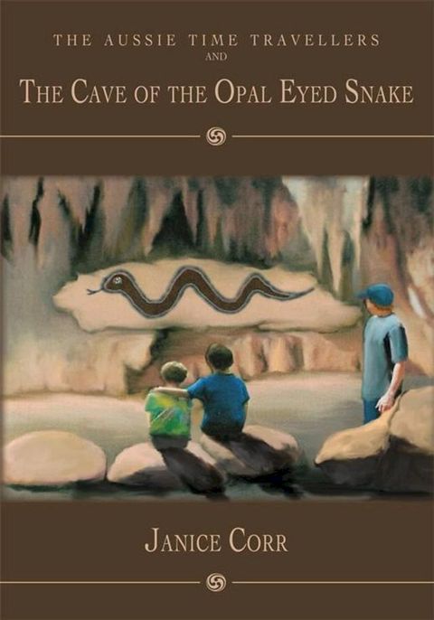 The Aussie Time Travellers and the Cave of the Opal Eyed Snake(Kobo/電子書)