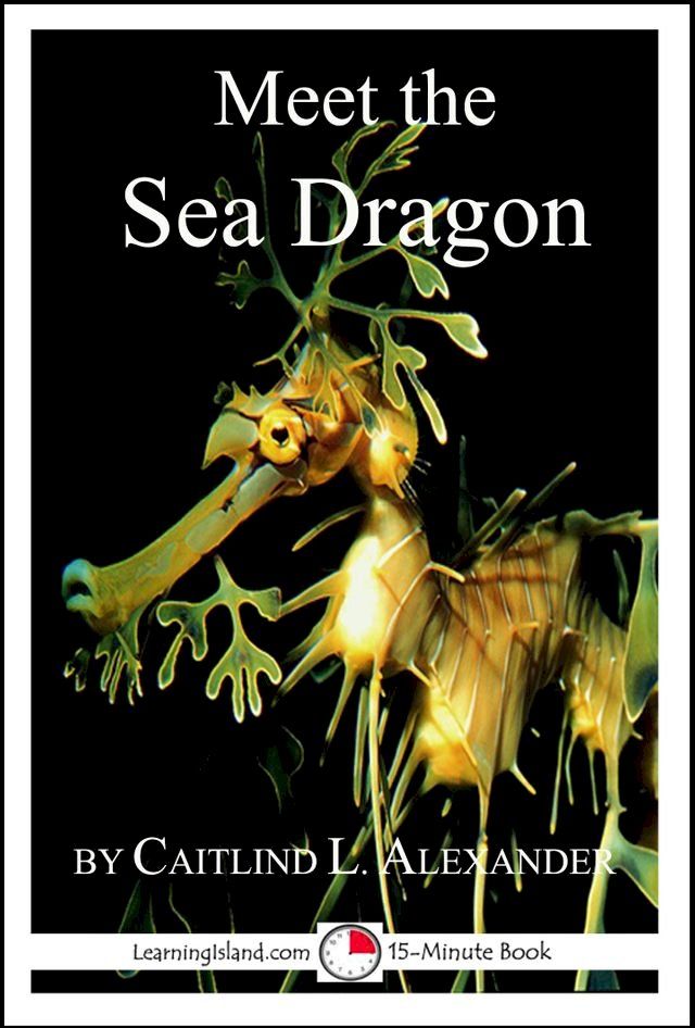  Meet the Sea Dragon: A 15-Minute Book for Early Readers(Kobo/電子書)