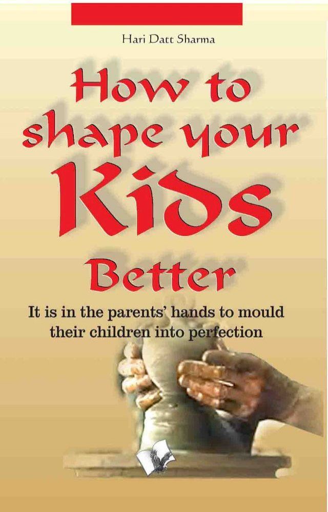  How to shape your kids better(Kobo/電子書)