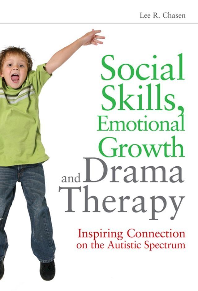  Social Skills, Emotional Growth and Drama Therapy(Kobo/電子書)