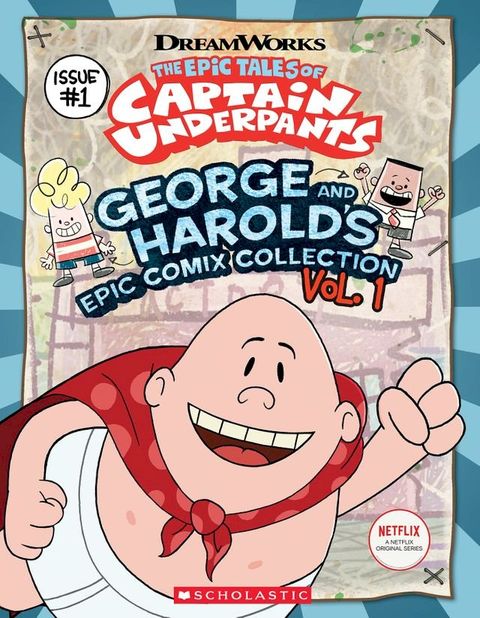 George and Harold's Epic Comix Collection Vol. 1 (The Epic Tales of Captain Underpants TV)(Kobo/電子書)