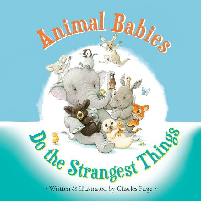  Animal Babies Do the Strangest Things(Kobo/電子書)