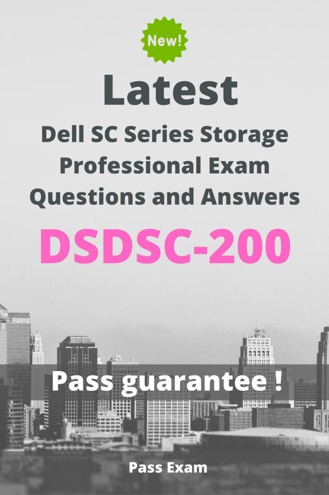  Latest Dell SC Series Storage Professional Exam DSDSC-200 Questions and Answers(Kobo/電子書)