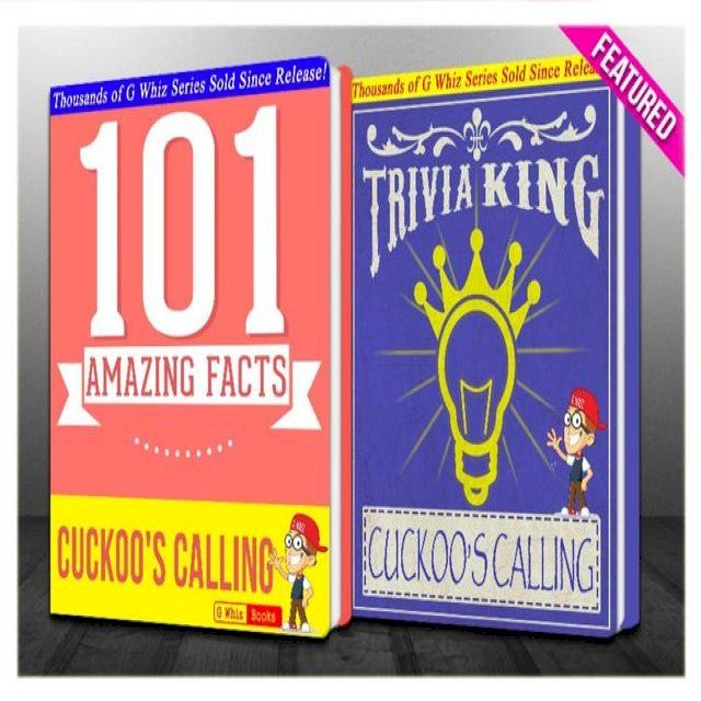  The Cuckoo's Calling - 101 Amazing Facts & Trivia King!(Kobo/電子書)